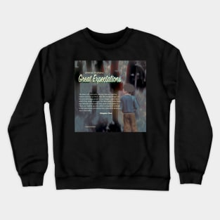 Great Expectations image and text Crewneck Sweatshirt